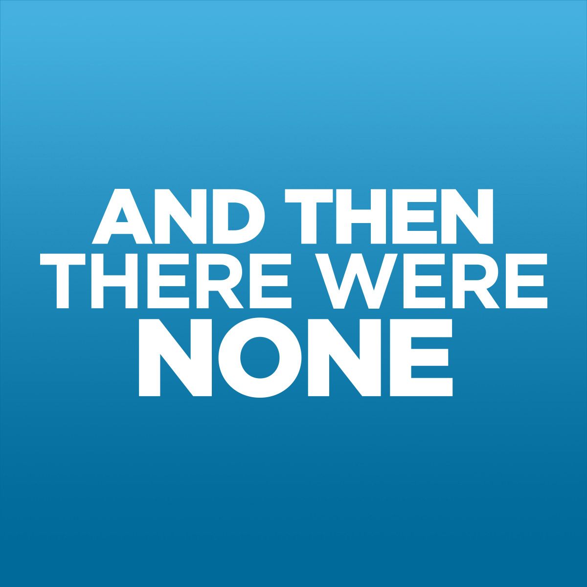 And Then There Were None